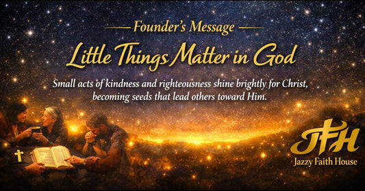 Little Things Matter in God. Daniel 12:3